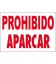 CARTEL PROHIBIDO APARCAR 3057